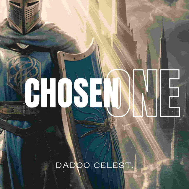 Chosen One - Single by Dadoo CelesT. | Spotify