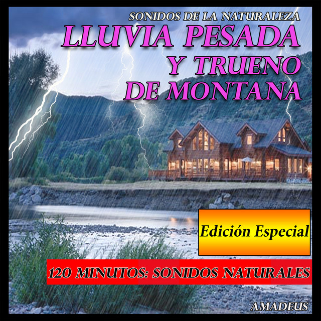 Lluvia Pesada y Trueno de Montana: Sonidos de la Naturaleza: Edición Especial cover art