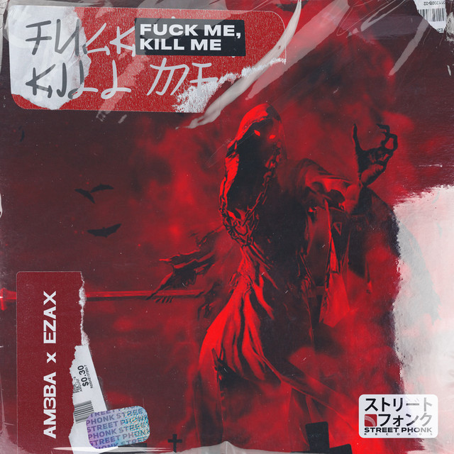 Fuck me, Kill me - song and lyrics by Am3ba & Ezax | Spotify