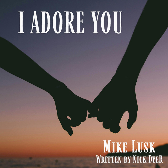 I Adore You - Single by Nick Dyer | Spotify
