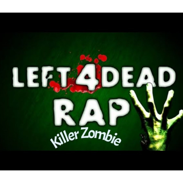 LEFT 4 DEAD RAP - Single by Killer Zombie | Spotify