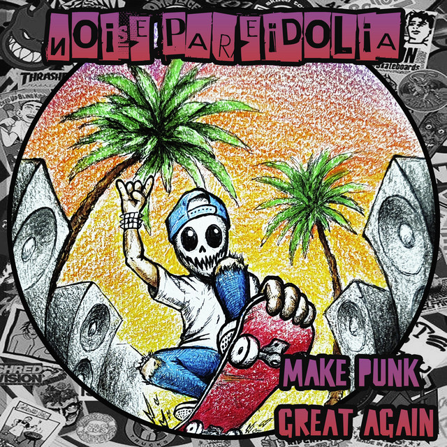Cover art for Noise Pareidolia — Make Punk Great Again