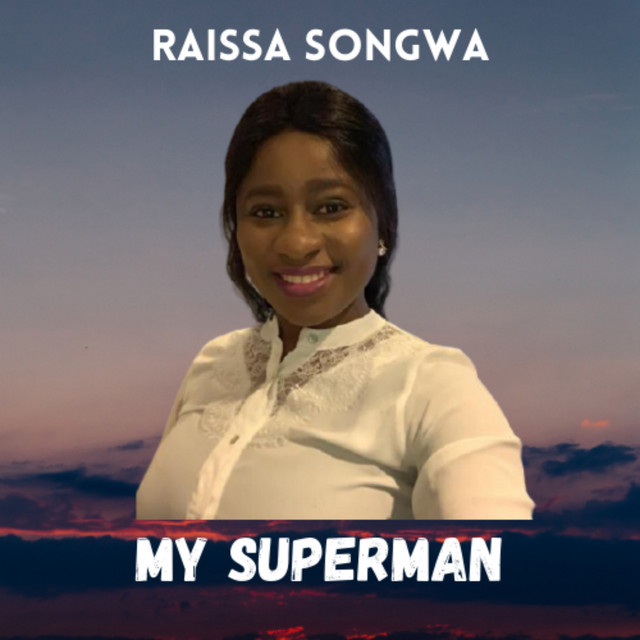 My Superman - Single by Raissa Songwa | Spotify