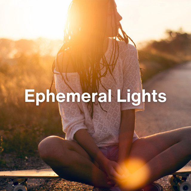 Ephemeral Lights