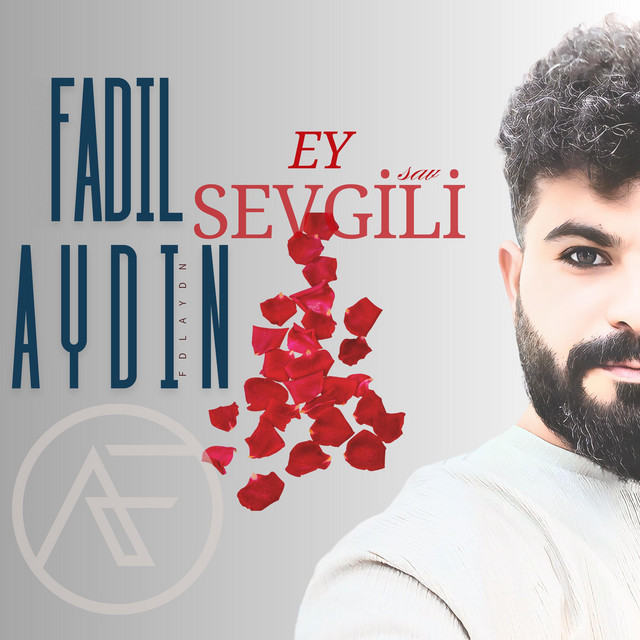 Fadıl Aydın - EY SEVGİLİ