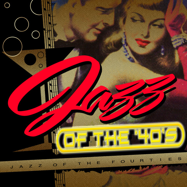 Jazz of the 40's - Compilation by Various Artists | Spotify