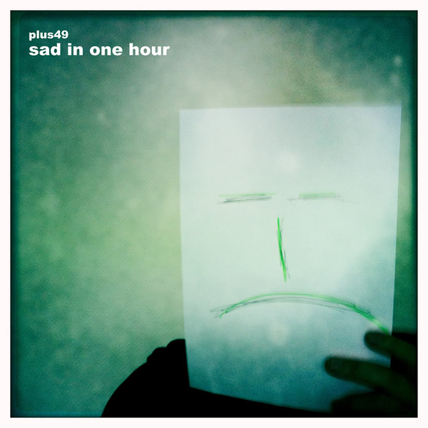 Sad In One Hour - Single by Plus49 | Spotify