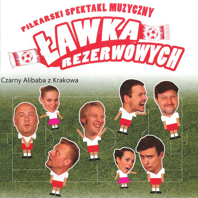 Ławka Rezerwowych - Czarny Alibaba z Krakowa (Piłkarski Spektakl Muzyczny)