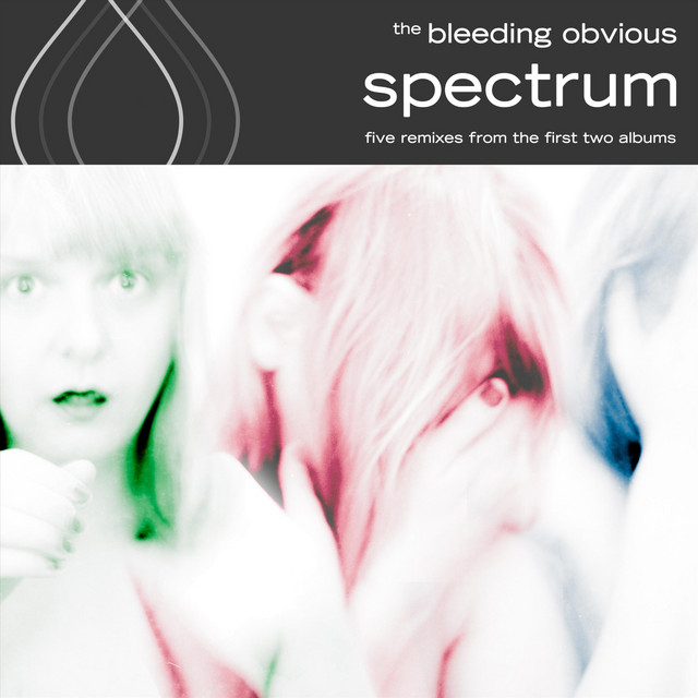 Spectrum - EP by The Bleeding Obvious | Spotify