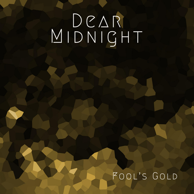 Fool's Gold - song and lyrics by Dear Midnight | Spotify