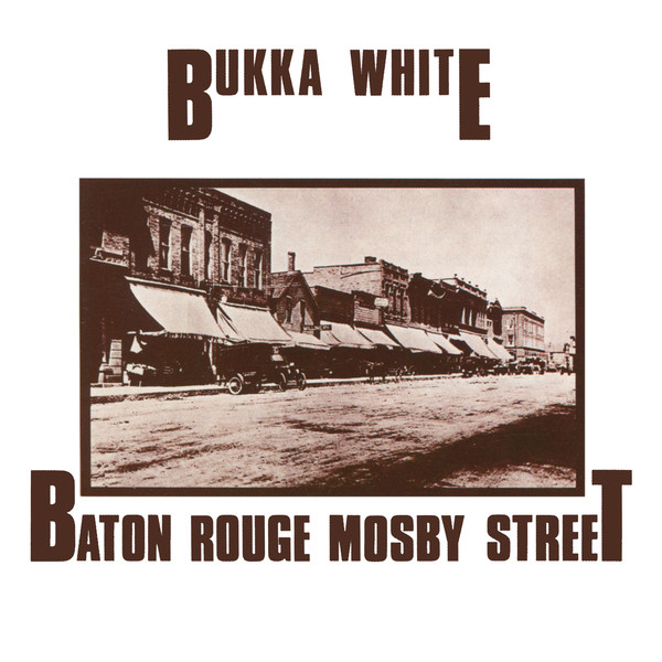 独LP Bukka White Baton Rouge Mosby Street 1932119 	BLUES BEACON /00260 Baton Rouge Mosby Street - Album by Bukka White | Spotify