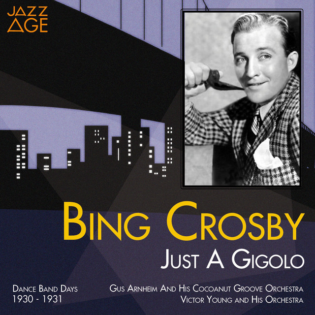 Just a Gigolo (Dance Band Days 1930 -1931) - Compilation by Bing