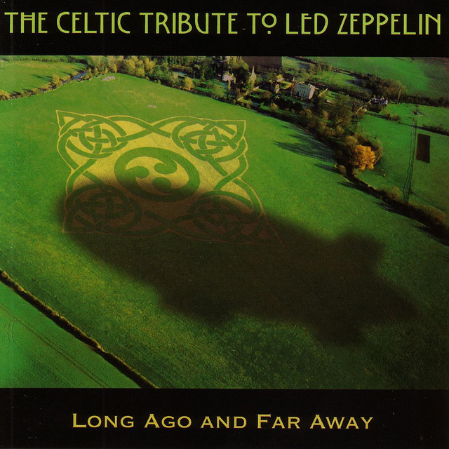The Celtic Tribute to Led Zeppelin: Long Ago and far Away - Album