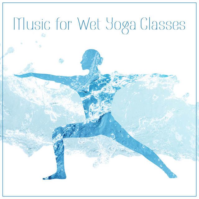 Music for Wet Yoga Classes cover art