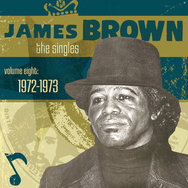 洋楽 James Brown The Singles 1972-1973 vol.8 The Singles- Vol. 8 1972-1973 - Compilation by James Brown | Spotify