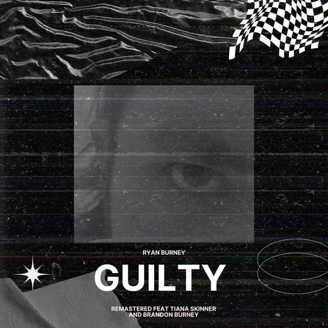 Guilty (2022 Remastered) - Single by Ryan Burney | Spotify