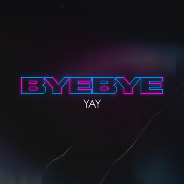 Byebye - Single by YAY | Spotify