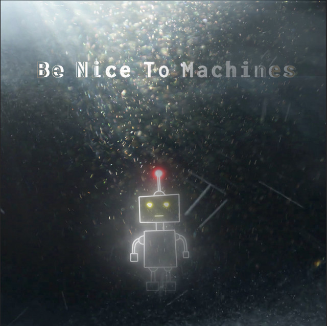 Be Nice To Machines album art