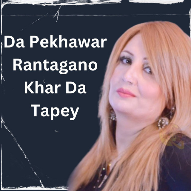 Da Pekhawar Ranahagano Khar Da Tapey