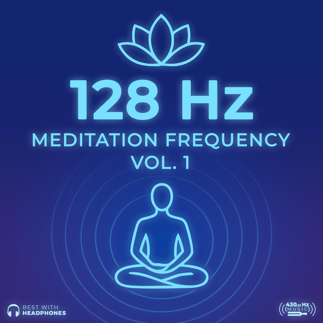 128 Hz Meditation Frequency, Vol. 1