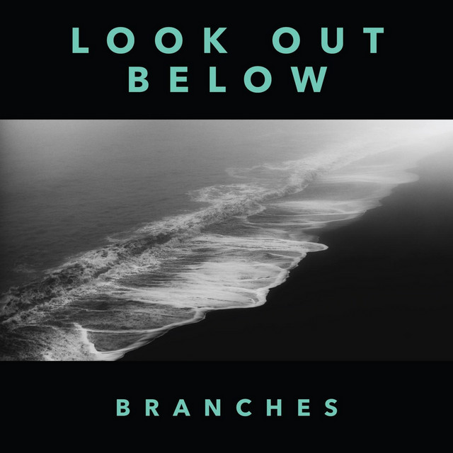 Look Out Below by Branches