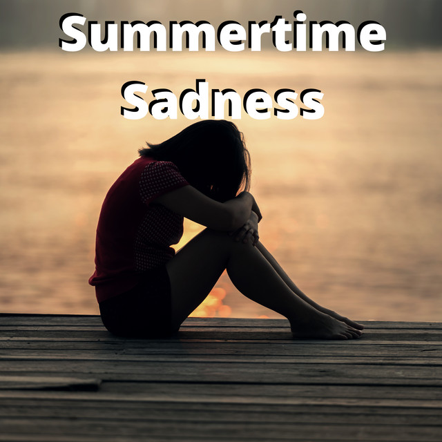 Summertime Sadnesss - Compilation by Various Artists | Spotify