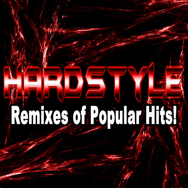 Hardstyle Remixes of Popular Hits! cover