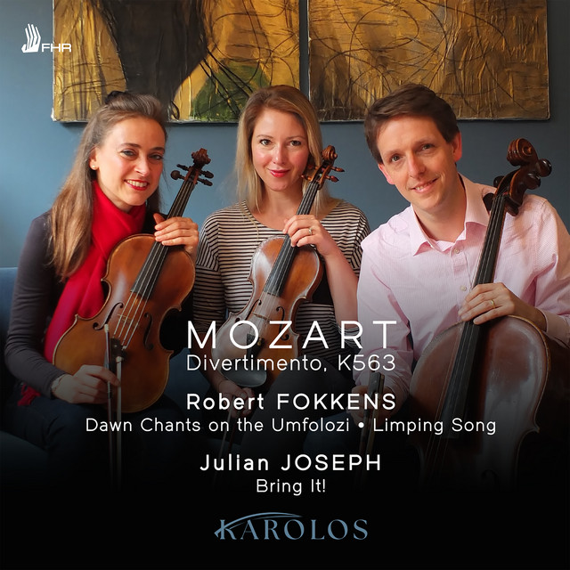 Mozart, Robert Fokkens & Julian Joseph: Works for String Trio