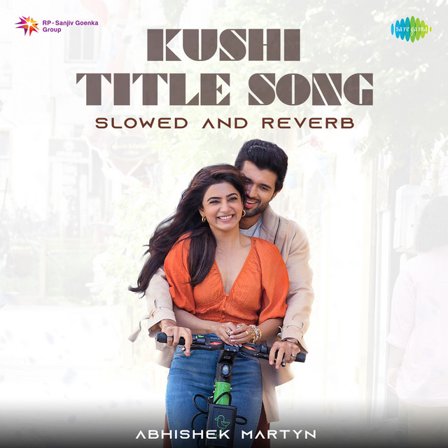 Kushi Title Song - Slowed And Reverb album image