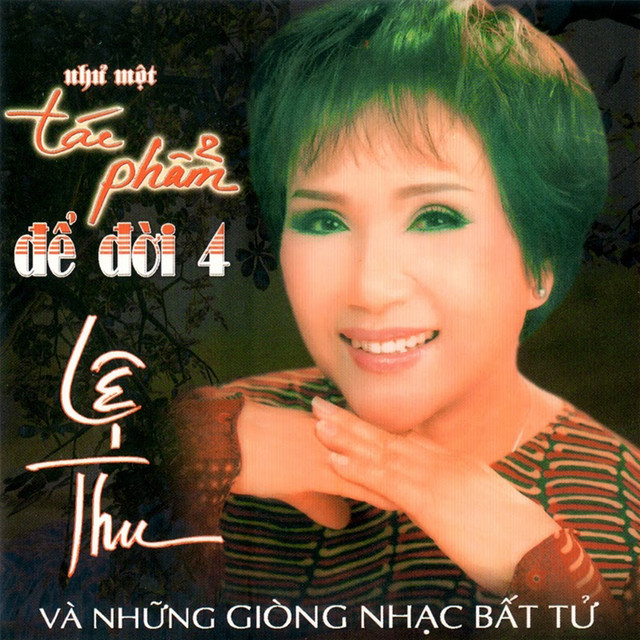 Lệ Thu & Những Giòng Nhạc Bất Tử (Một Tác Phẩm Để Đời 4) cover art