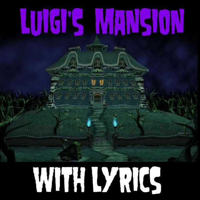 What If Luigi's Mansion Had Lyrics