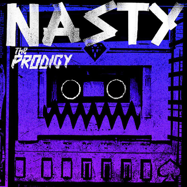 Nasty (Remixes) - EP by The Prodigy | Spotify