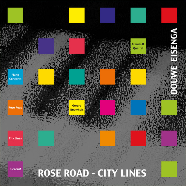 Douwe Eisenga: Piano Concerto, String Quartet "Rose Road", City Lines & Dickens!