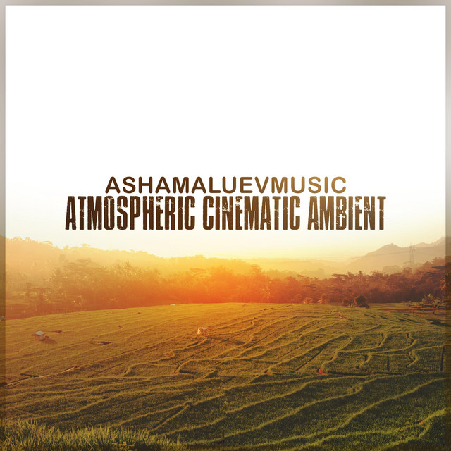 Обкладинка: Atmospheric Cinematic Ambient — AShamaluevMusic