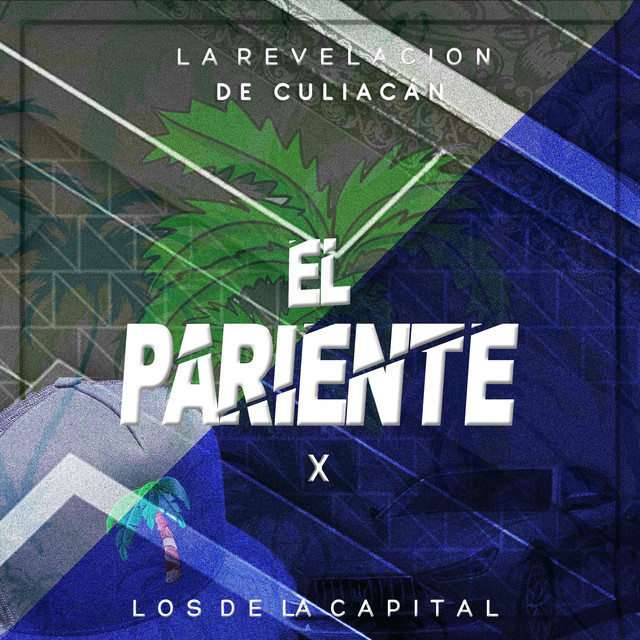El Pariente - song and lyrics by La Revelacion de Culiacan, Los de la ...