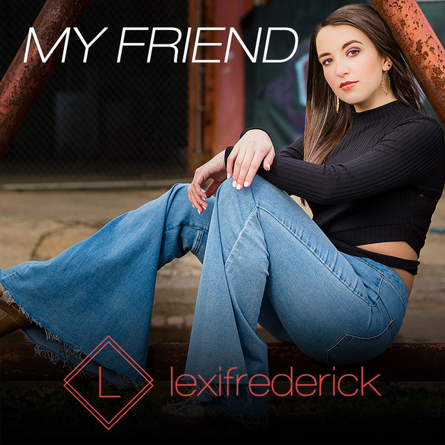 My Friend - Single by Lexi Frederick | Spotify