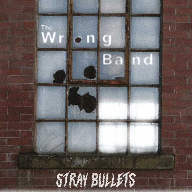 Stray Bullets - EP by The Wrong Band | Spotify