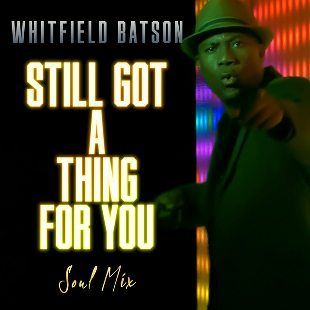 STILL GOT A THING FOR YOU (Soul MIX)