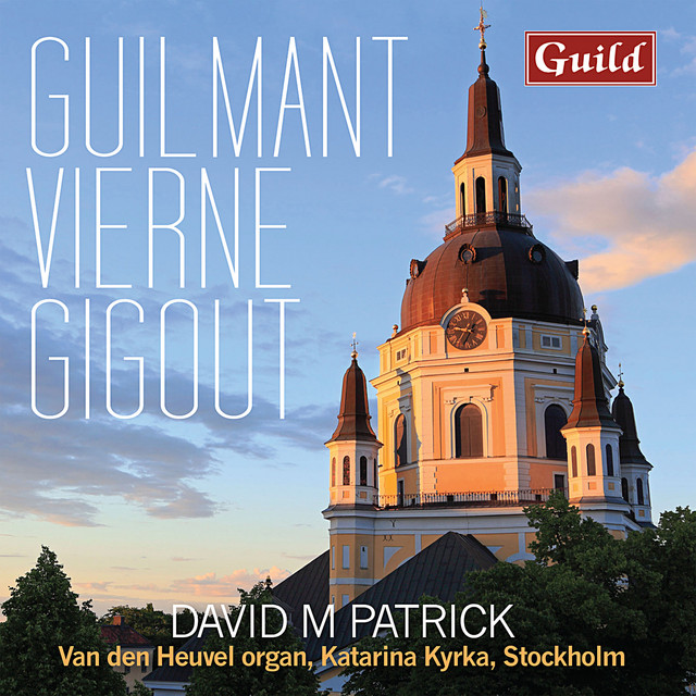 David M. Patrick plays Guilmant, Vierne & Gigout cover art