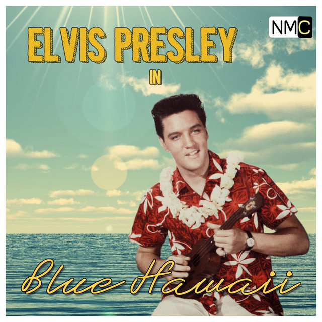 Blue Hawaii ‑ 曲・歌詞：エルビス・プレスリー | Spotify