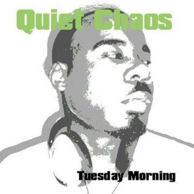 Quiet Chaos – Tuesday Morning