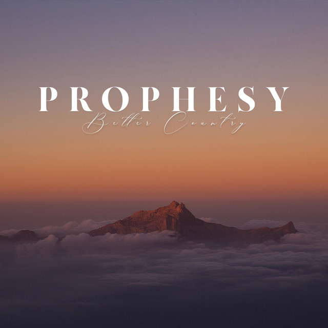 Prophesy - Single by Better Country Soaking Worship | Spotify