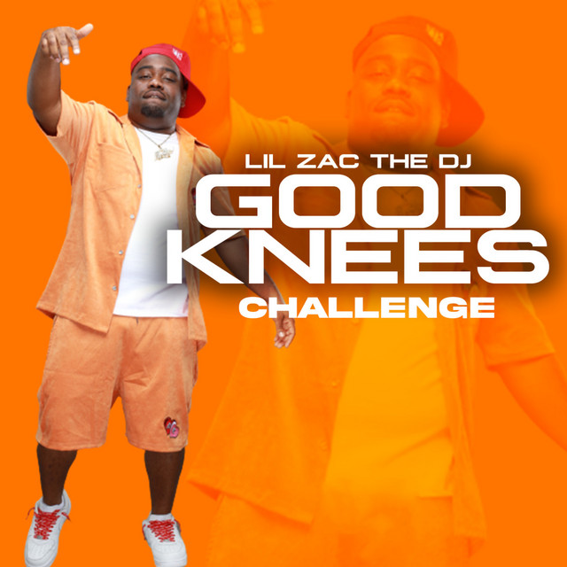 Good Knees Challenge - song and lyrics by Lil Zac the DJ | Spotify