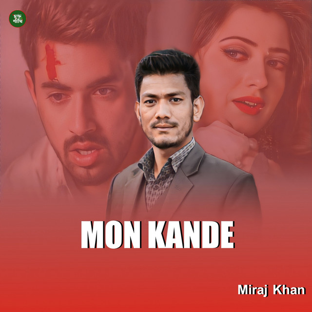 Mon Kande - Single by MIRAJ KHAN | Spotify