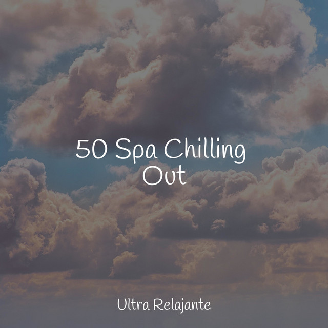 50 Spa Chilling Out - Album by Deep Focus | Spotify