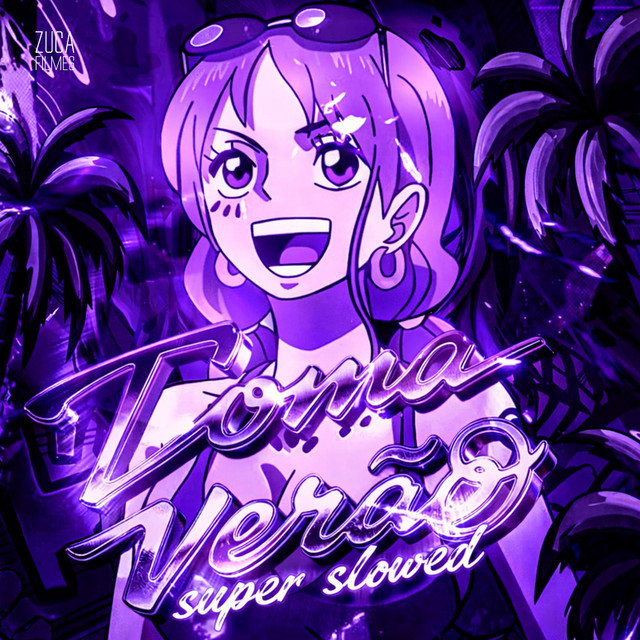 Toma Verão (Super Slowed)