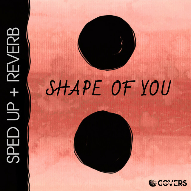 Shape Of You (Sped up + Reverb) - Single by sped up + reverb | Spotify
