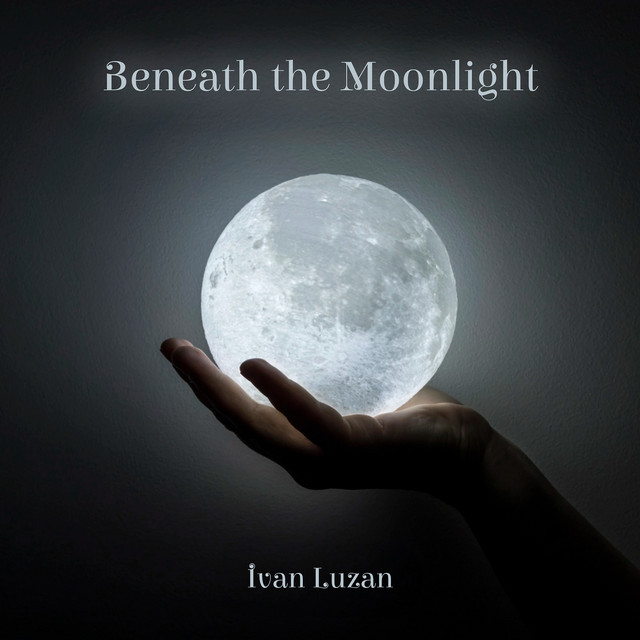 Обкладинка: Beneath the Moonlight — Ivan Luzan