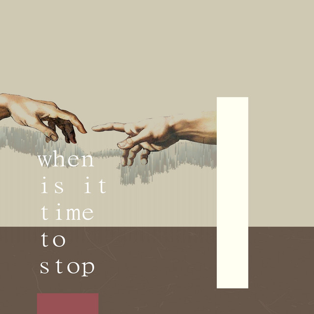When Is It Time To Stop cover art