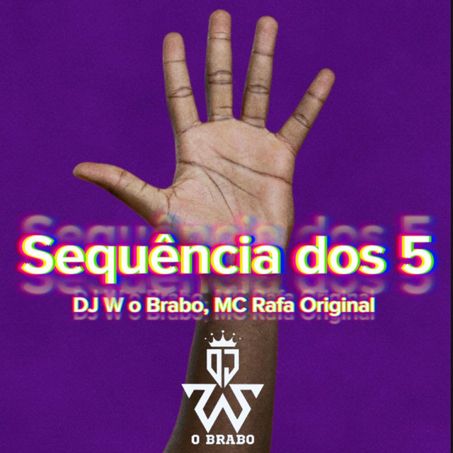 DJ W O BRABO, MC Rafa Original – Sequência dos 5
